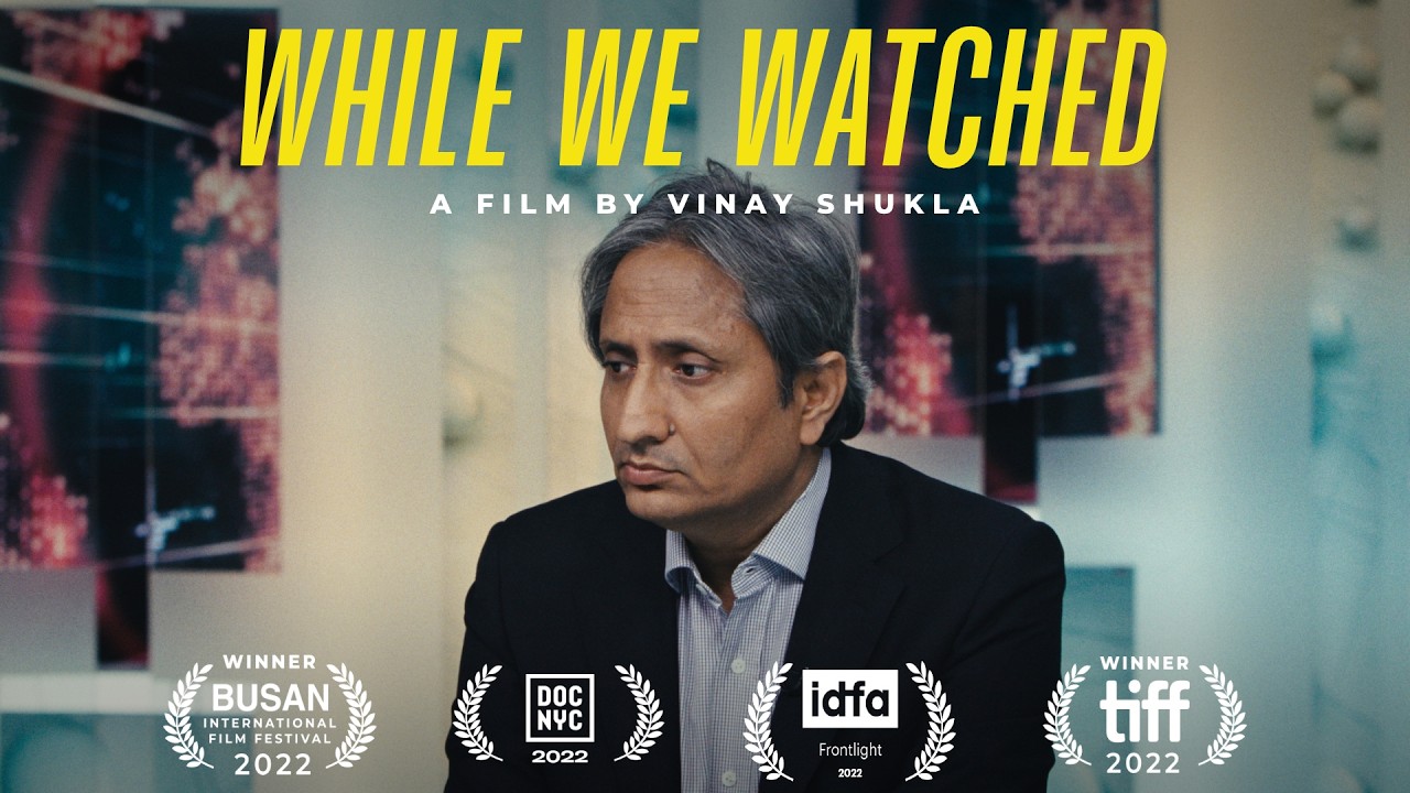While We Watched (2022) a film by Vinay Shukla | Full Documentary