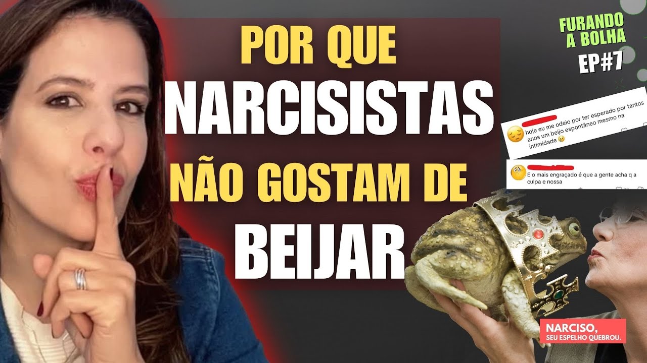Por que Narcisistas Não Gostam de Beijar? | Furando a Bolha #7