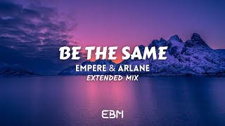 [𝗣𝗿𝗼𝗴𝗿𝗲𝘀𝘀𝗶𝘃𝗲 𝗛𝗼𝘂𝘀𝗲] Be The Same - Empere & Arlane (Extended Mix)