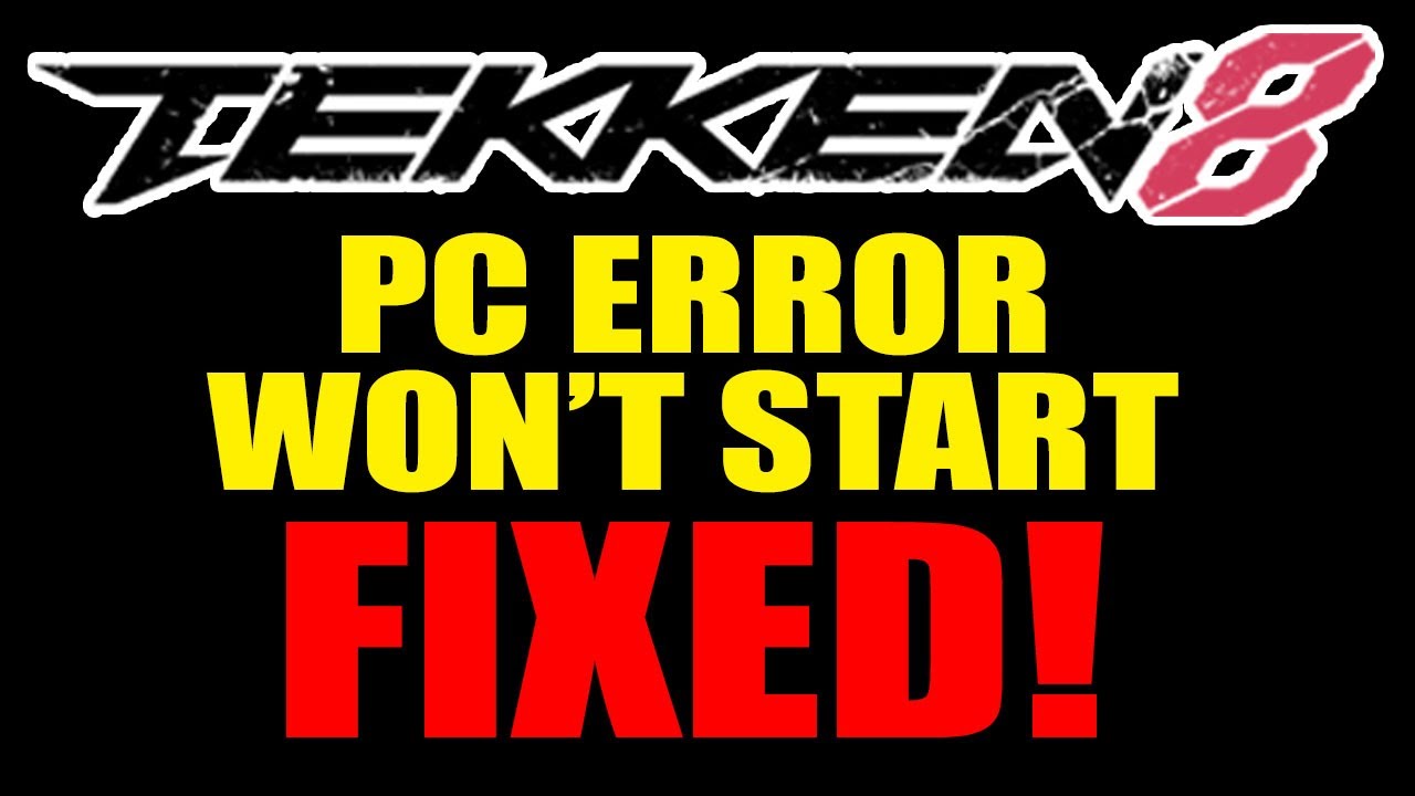 Tekken 8 Error Launch/Start on PC - FIXED - YouTube