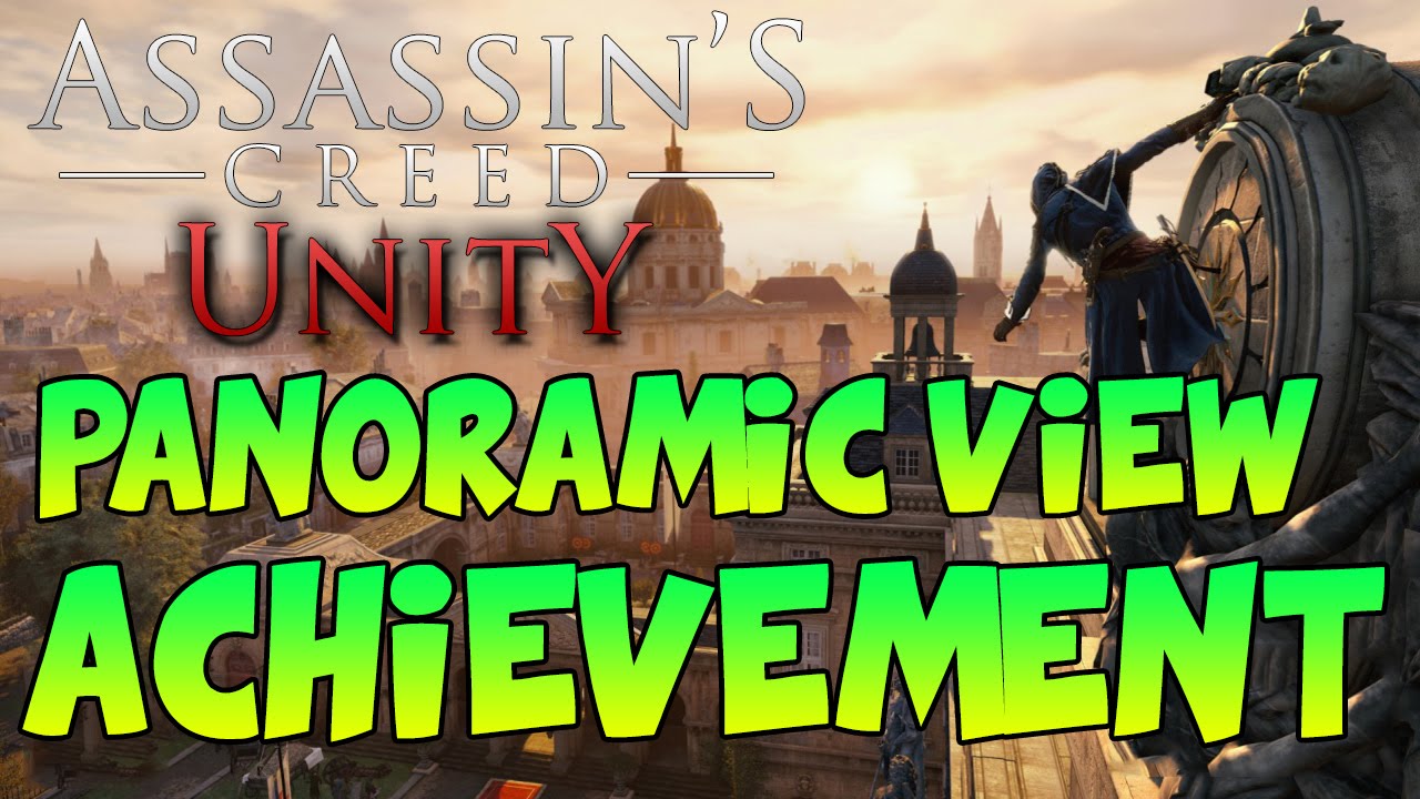 Assassin’s Creed Unity “Panoramic View” Achievement Guide Tutorial ...