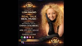 PART 1 : Emma Goldberg & Charles Laloma -Real Talk Real Music -Season 3 EP 3-The LDM Show- LDM Radio