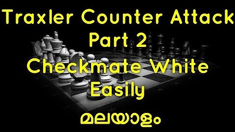 Traxler Counter Attack Accepted Part 2 (Kf3 Ke3 Kf1 Kg1) - Malayalam Chess Tricks Win Fast Few Moves