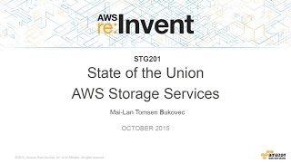 AWS re:Invent 2015 | (STG201) State of the Union: AWS Storage Services