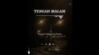 TENGAH MALAM - JOPATRI (STORY)