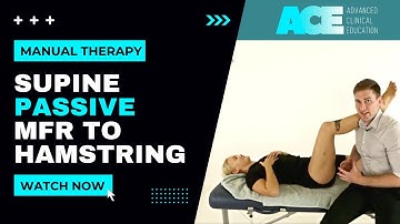 Supine passive Myofascial release technique (MFR) to the Hamstring