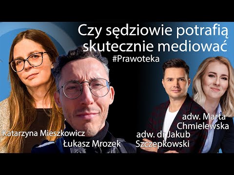 Czy sędziowie potrafią skutecznie mediować?  M. Chmielewska J. Szczepkowski K. Mieszkowicz Ł. Mrozek