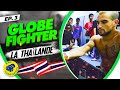 Globe fighter i episode 03 i la thalande