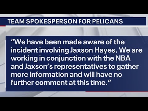 Pelicans Center Jaxson Hayes Charged With Domestic Violence ...
