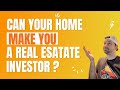 How to Become a Real Estate Investor: Leveraging Your HOME!