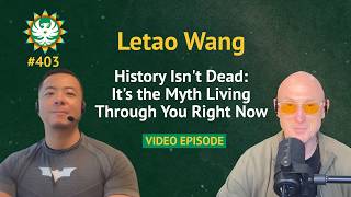 History Isn't Dead: It's the Myth Living Through You Right Now | Letao Wang