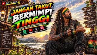 JANGAN TAKUT BERMIMPI TINGGI 💪🔥 | Reggae Motivasi Hidup, Raih Masa Depanmu