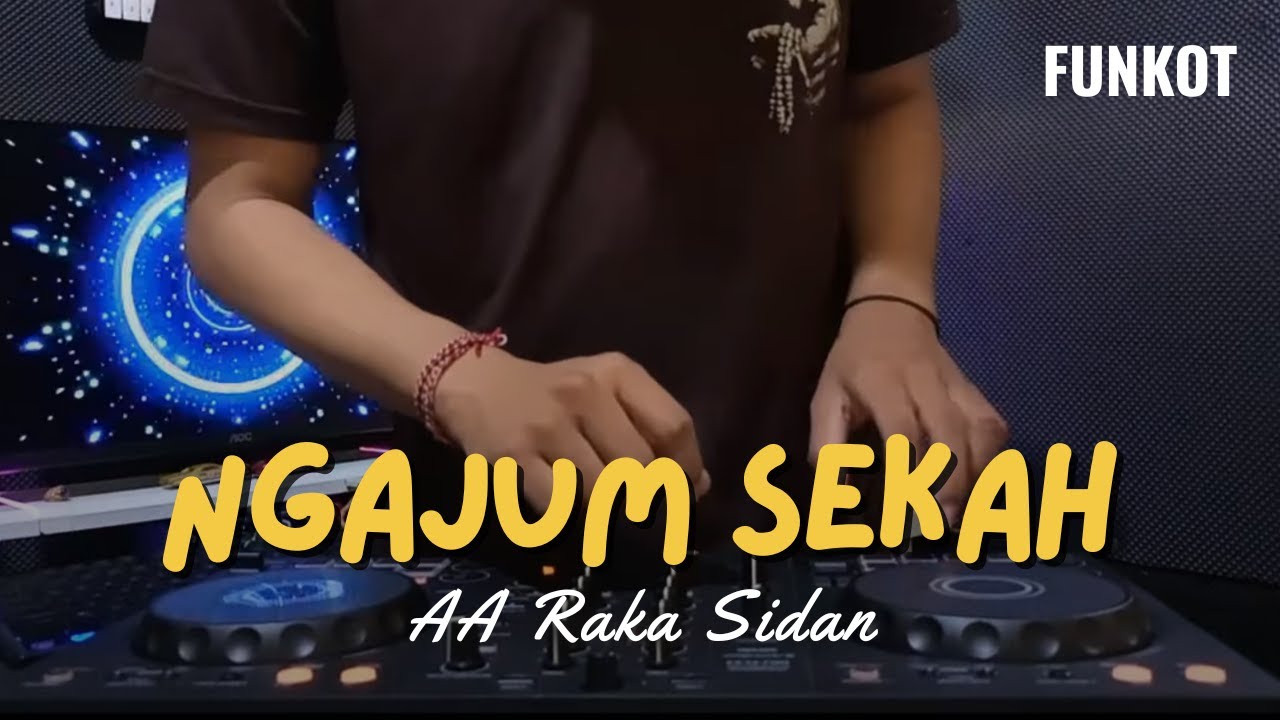 DJ NGAJUM SEKAH - AA RAKA SIDAN | DJ RAHAYOU ASIK