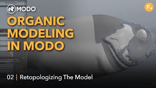 Organic Modeling in Modo | Retopologizing and Preparing the Model For Texturing