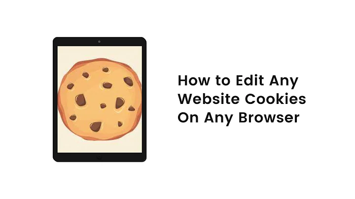 How to Edit Any Website Cookies on Any Browser