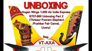 Hogan Wings 1:200 Air India Express B737-800 Unboxing Part  2 (Reg. VT-AXA) screenshot 2