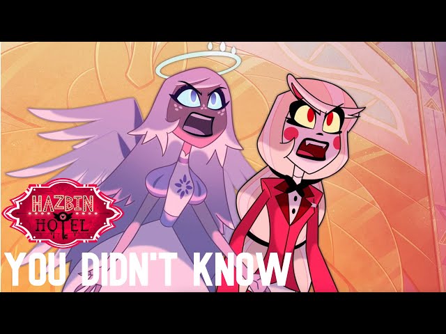 YOU DIDN'T KNOW // FULL SONG // HAZBIN HOTEL class=