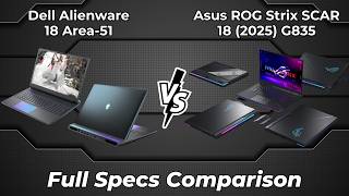 Dell Alienware 18 Area 51 vs Asus ROG Strix SCAR 18 2025 G835 🔥 Full Specs Comparison