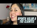 Aporta valor a tus clientes y CRECE