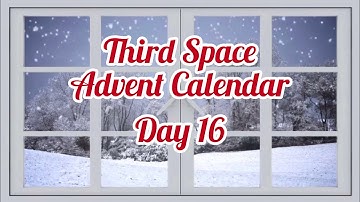 Third Space Advent Calendar - Day 16