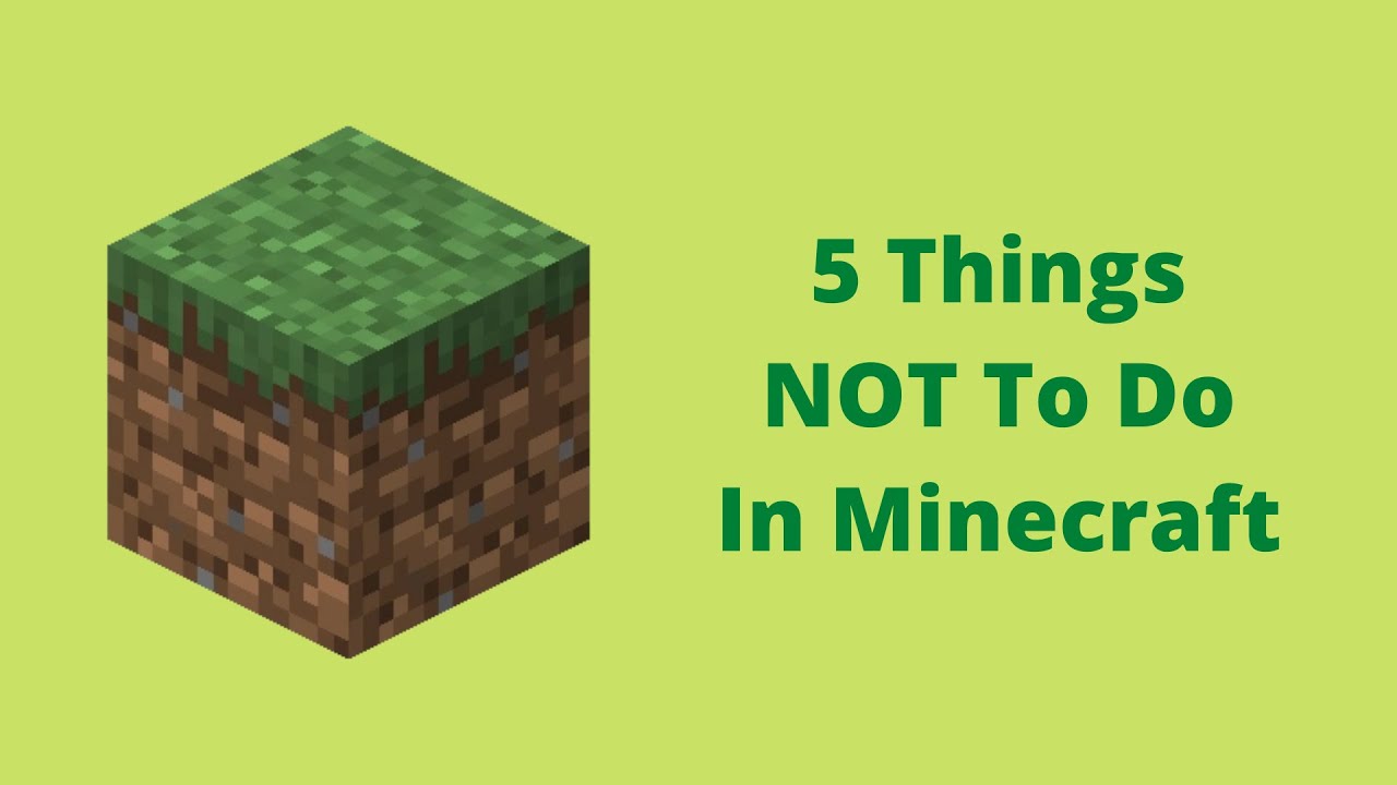 5 Things Not To Do In Minecraft - YouTube