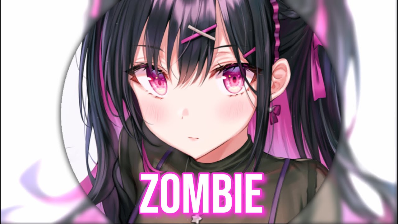 ➥ Nightcore ➼ Zombie [Ran-D remix]