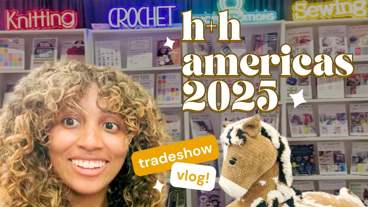 @hhamericas 2025 Recap | Behind the Scenes at Chicago's Yarn & Craft Trade Show | Knitting Vlog