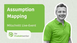Assumption Mapping - Die Produktwerker - Aufzeichnung Live-Event