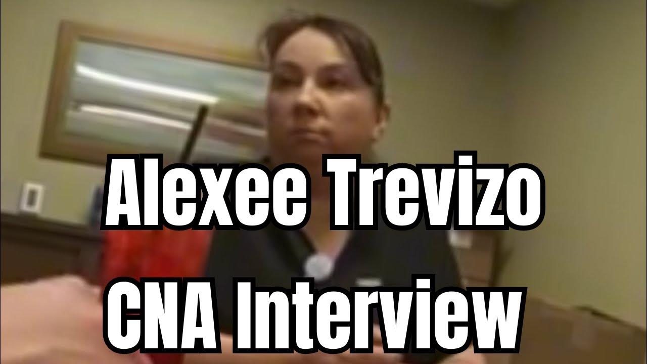 Alexee Trevizo CNA Interview with Police YouTube