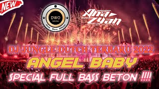 DJ JUNGLE DUTCH TERBARU 2022  ANGEL BABY SPECIAL FULL BASS BETON !!!! 🔴 FT ANA ZYAN