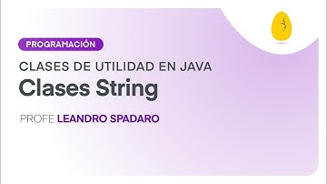 Clases String | Programación | Clases de Utilidad en Java | V1 | Egg Educación