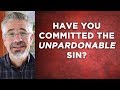 How Do I Know if I've Committed the Unpardonable Sin? | Little Lessons with David Servant