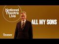 All My Sons with Bryan Cranston  | Official Teaser | National Theatre Live