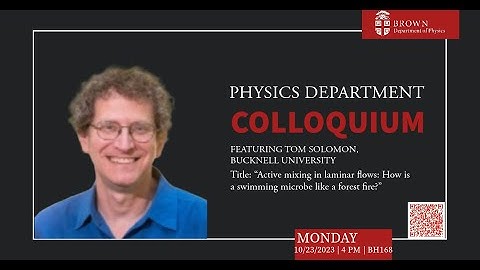 "“Active Mixing in Laminar Flows: How is a Swimming Microbe like a Forest Fire?” Tom Solomon, 11/23