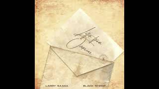 Larry Gaaga ft Black Sheriff -_- Letter From Overseas (LFO)