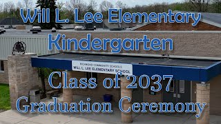 Will L. Lee Elementary School Kindergarten Graduation Ceremony - Class of 2037