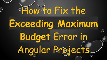 How to Fix the Exceeding Maximum Budget Error in Angular Projects