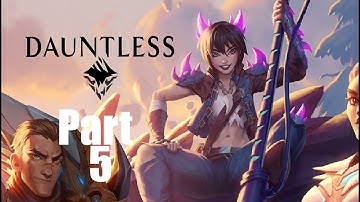 Dauntless Walkthrough Gameplay Part 5 "Time To Smash!!!"
