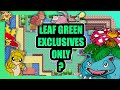 Can you Beat Pokémon Leaf Green With Only In Game Exclusive Pokémon ? (no items)