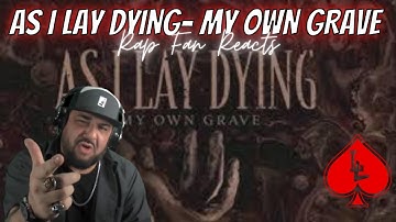 {RAP FAN REACTS} AS I LAY DYING- MY OWN GRAVE