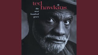 Video thumbnail of "Ted Hawkins - Afraid"