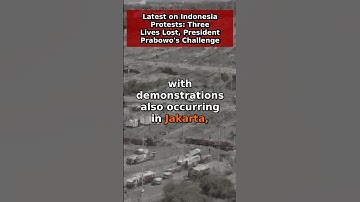 Indonesia Protests: Three Lives Lost, President Prabowo