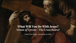 Celebrity What Will You Do With Jesus - Simon of Cyrene the Cross Bearer (Mark 15:21) Profile