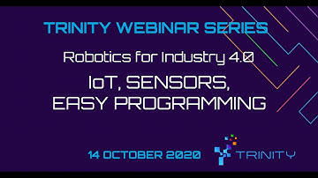 TRINITY Robotics for Industry 4.0: IoT, sensors, easy programming