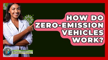 How Do Zero-Emission Vehicles Work? - Earth Science Answers