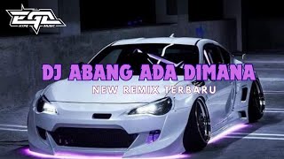 DJ ABANG ADA DIMANA FULL ALBUM JEDAG JEDUG VIRAL TIKTOK TERBARU 2024