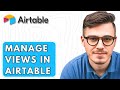 How To Manage Views In Airtable [2026 Guide]