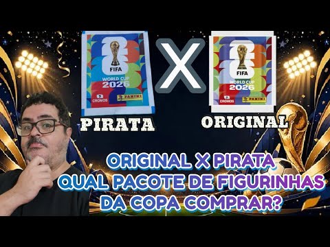 ORIGINAL X PIRATA QUAL PACOTE DE FIGURINHAS DA COPA COMPRAR? 