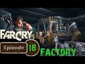Far Cry 1 (2004) Episode 18: The Factory Mission - Explosive Action & Tactical Combat!