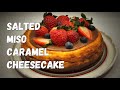 I Made This Salted Miso Caramel Cheesecake and It’s My New Obsession!